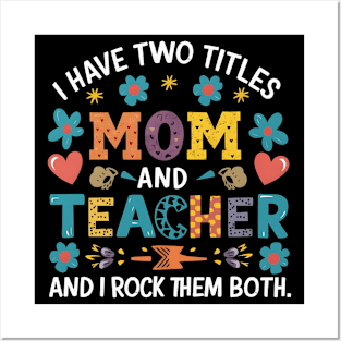 i have tow titles mom and teacher and i rock them both Posters and Art